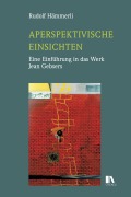 Cover-Bild zum Titel 'Aperspektivische Einsichten' von 'Rudolf Hämmerli'