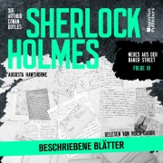 Cover-Bild zum Titel 'Sherlock Holmes: Beschriebene Blätter (Neues aus der Baker Street, Folge 18)' von 'Arthur Conan Doyle, Augusta Hawthorne'