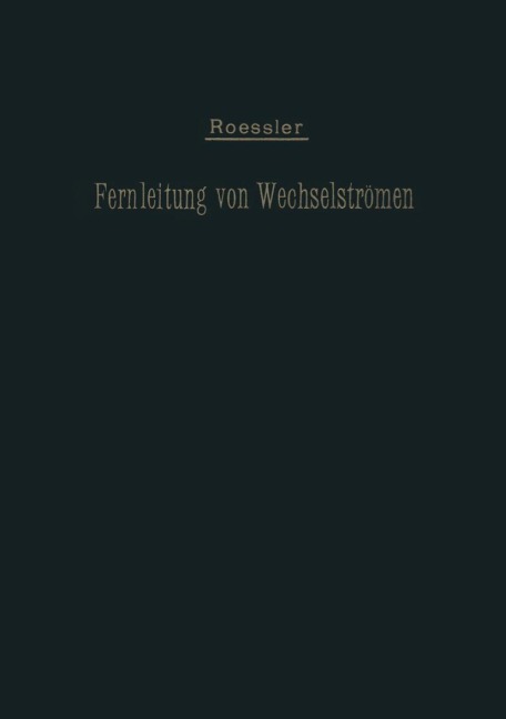 Die Fernleitung von Wechselströmen - G. Roeßler