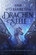 Cover-Bild zum Titel 'Drachenseele (Band 1)' von 'Anja Bärike'