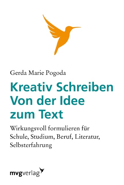 Kreativ schreiben - von der Idee zum Text - Gerda Pogoda