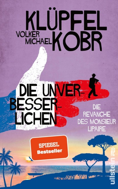 Die Unverbesserlichen -  Die Revanche des Monsieur Lipaire - Volker Klüpfel, Michael Kobr