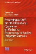 Proceedings of 2023 the 6th International Conference on Mechanical Engineering and Applied Composite Materials - 