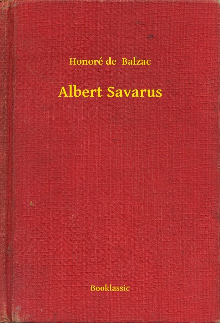 Albert Savarus - Honoré de Balzac