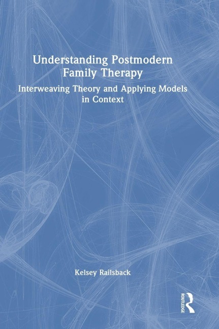 Understanding Postmodern Family Therapy - Kelsey Railsback