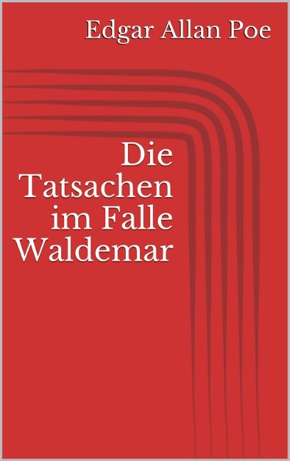 Die Tatsachen im Falle Waldemar - Edgar Allan Poe