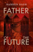 Cover-Bild zum Titel 'Father of the Future' von 'Darren Dash'