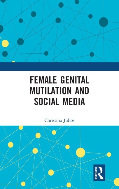 Female Genital Mutilation and Social Media - Christina Julios