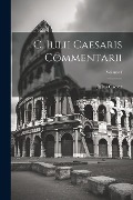 Cover-Bild zum Titel 'C. Iulii Caesaris Commentarii; Volume I' von 'Julius Caesar'