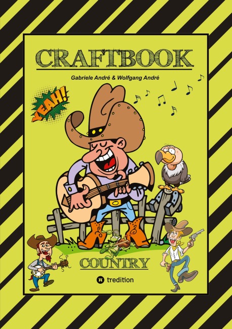 CRAFTBOOK - 100 SEITEN WILDER WESTEN - COUNTRY MUSIC - COWBOYS & COWGIRLS - BANDITEN - INDIANER - SALOON - PFERDE - KNIFFLIGE RÄTSEL - AUSGABEN - Gabriele André, Wolfgang André