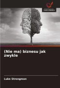 Cover-Bild zum Titel '(Nie ma) biznesu jak zwykle' von 'Luke Strongman'