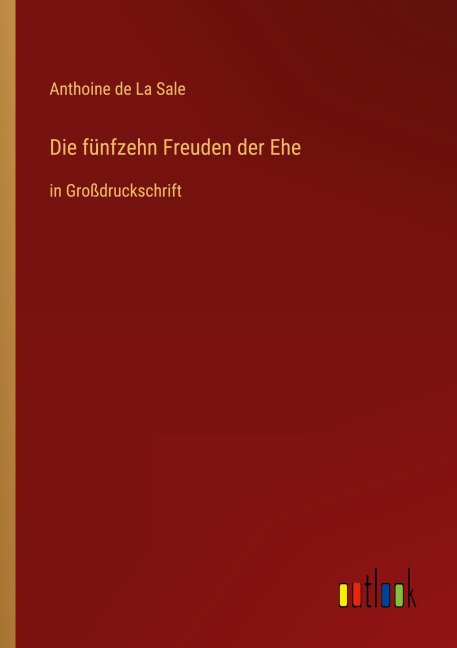 Die fünfzehn Freuden der Ehe - Anthoine De La Sale