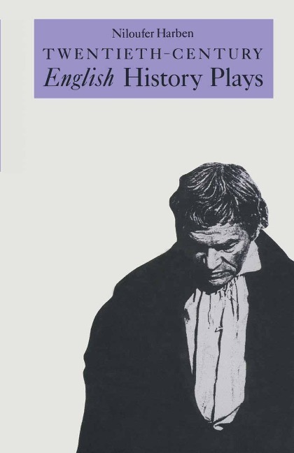 Twentieth-Century English History Plays - Niloufer Harben