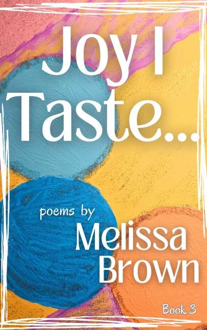Joy I Taste (Sensing a Saviour, #3) - Melissa Brown