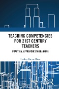 Cover-Bild zum Titel 'Teaching Competencies for 21st Century Teachers' von 'Pradeep Kumar Misra'