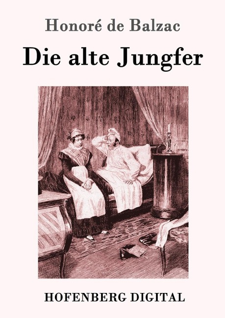 Die alte Jungfer - Honoré de Balzac