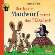 Cover-Bild zum Titel 'Der kleine Maulwurf rettet das Häschen' von 'Zdenek Miler, Sandra Grimm'