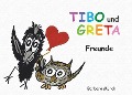 TIBO und GRETA - Freunde - Barbara Münch
