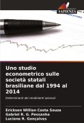 Cover-Bild zum Titel 'Uno studio econometrico sulle società statali brasiliane dal 1994 al 2014' von 'Ericksen Willian Costa Souza, Gabriel R. G. Pessanha, Luciene R. Gonçalves'