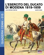 Cover-Bild zum Titel 'L'esercito del Ducato di Modena 1819-1859' von 'Luca Stefano Cristini'