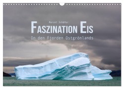 Cover-Bild zum Titel 'Faszination Eis - In den Fjorden Ostgrönlands (Wandkalender 2026 DIN A3 quer), CALVENDO Monatskalender' von 'Marcel Schäfer'
