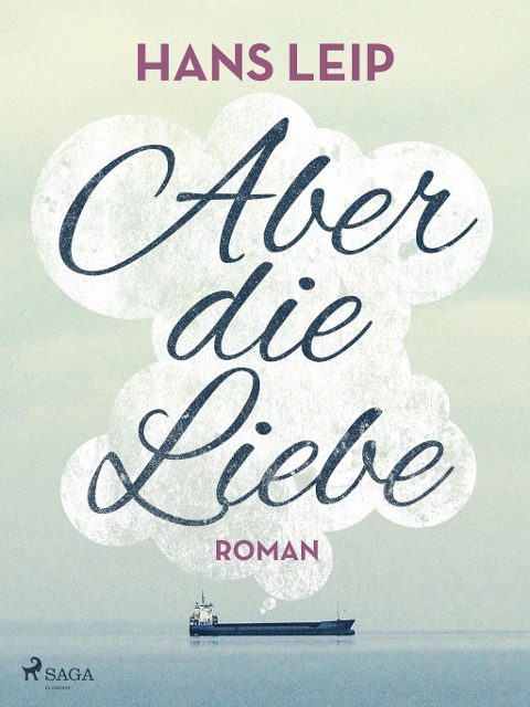 Aber die Liebe - Hans Leip