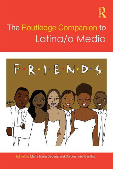 The Routledge Companion to Latina/o Media - 