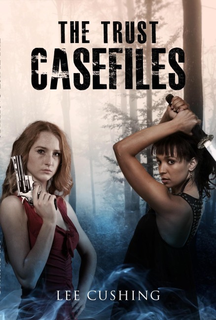The Trust Casefiles - Lee Cushing