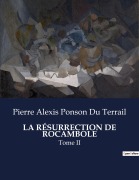 Cover-Bild zum Titel 'LA RÉSURRECTION DE ROCAMBOLE' von 'Pierre Alexis Ponson Du Terrail'