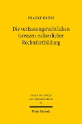 Cover-Bild zum Titel 'Die verfassungsrechtlichen Grenzen richterlicher Rechtsfortbildung' von 'Frauke Kruse'