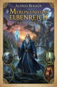 Cover-Bild zum Titel 'Merlin und das Elbenreich: 4 Fantasy Abenteuer' von 'Alfred Bekker'