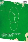 Cover-Bild zum Titel 'A Leg to Stand On' von 'Oliver Sacks'