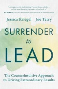 Cover-Bild zum Titel 'Surrender to Lead: The Counterintuitive Approach to Driving Extraordinary Results' von 'Jessica Kriegel, Joe Terry'