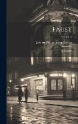 Faust: A Tragedy; Volume 2 - 