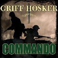 Cover-Bild zum Titel 'Commando Lib/E' von 'Griff Hosker'