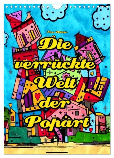 Die verrückte Welt der Popart von Nico Bielow (Wandkalender 2026 DIN A4 hoch), CALVENDO Monatskalender - Nico Bielow
