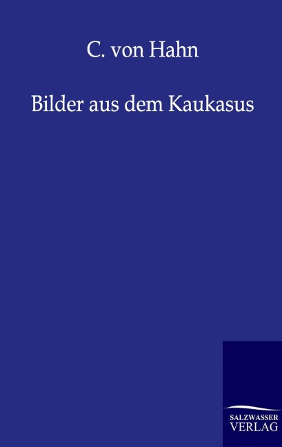 Bilder aus dem Kaukasus - C. Von Hahn