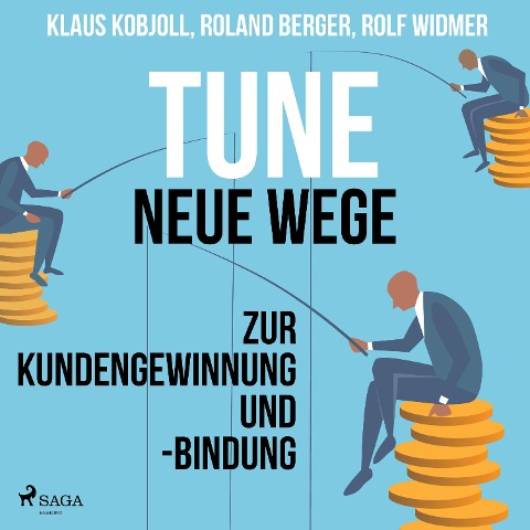 Tune - Neue Wege zur Kundengewinnung und -bindung (Ungekürzt) - Roland Berger, Klaus Kobjoll, Rolf Widmer