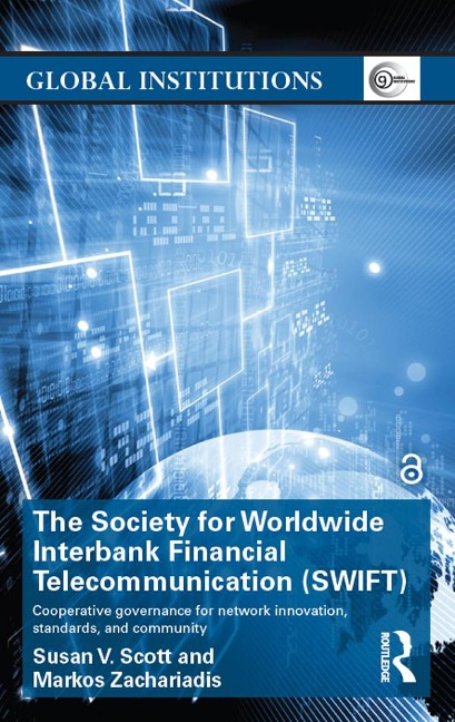 The Society for Worldwide Interbank Financial Telecommunication (SWIFT) - Susan V. Scott, Markos Zachariadis