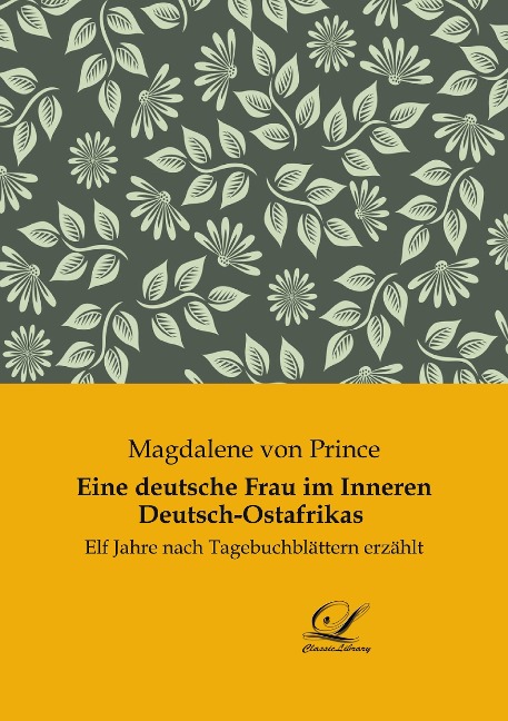 Eine deutsche Frau im Inneren Deutsch-Ostafrikas - Magdalene Von Prince