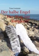 Cover-Bild zum Titel 'Der halbe Engel Band 2 Der Weg zur Ewigkeit!' von 'Tessa Lorenzen'