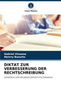Cover-Bild zum Titel 'DIKTAT ZUR VERBESSERUNG DER RECHTSCHREIBUNG' von 'Gabriel Vinueza, Henrry Bazurto'