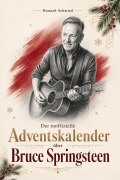 Cover-Bild zum Titel 'Der inoffizielle Adventskalender über  Bruce Springsteen' von 'Hannah Schmied'