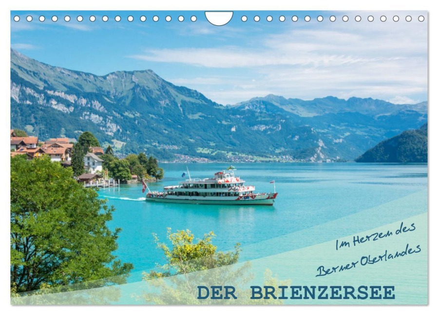 Der Brienzersee - Im Herzen des Berner Oberlandes (Wandkalender 2026 DIN A4 quer), CALVENDO Monatskalender - Stefanie Und Philipp Kellmann