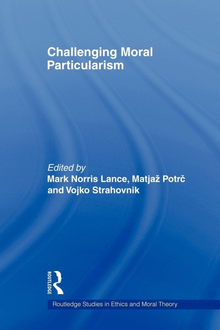 Challenging Moral Particularism - 
