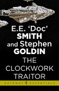 Cover-Bild zum Titel 'The Clockwork Traitor' von 'E. E. 'Doc' Smith, Stephen Goldin'
