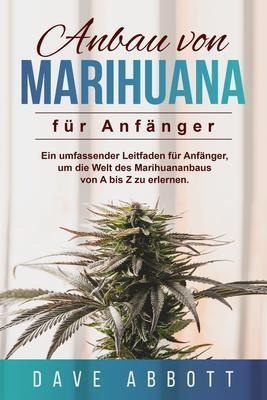 Anbau von Marihuana für Anfänger - Dave Abbott