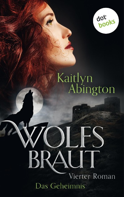 Wolfsbraut - Vierter Roman: Das Geheimnis - Kaitlyn Abington