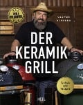 Der Keramikgrill - Technik & Rezepte - Oliver Sievers