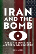 Cover-Bild zum Titel 'Iran and the Bomb' von 'Sina Azodi'